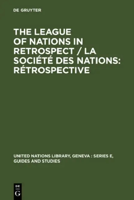 Buy The League of Nations in Retrospect / La Société Des Nations (English, Verlag Walter de Gruyter Gmbh) — BookShops.in