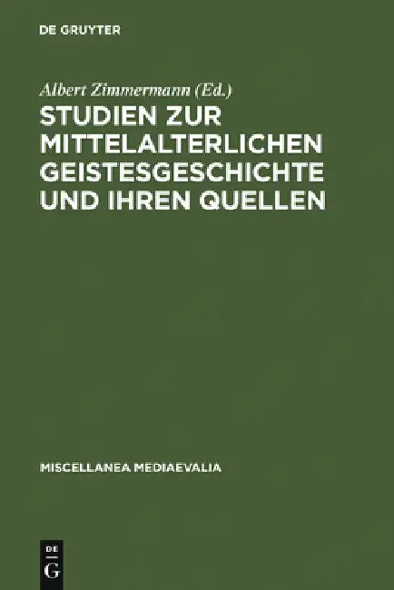 Buy Studien Zur Mittelalterlichen Geistesgeschichte Und Ihren Quellen (English, Albert Zimmermann) — BookShops.in