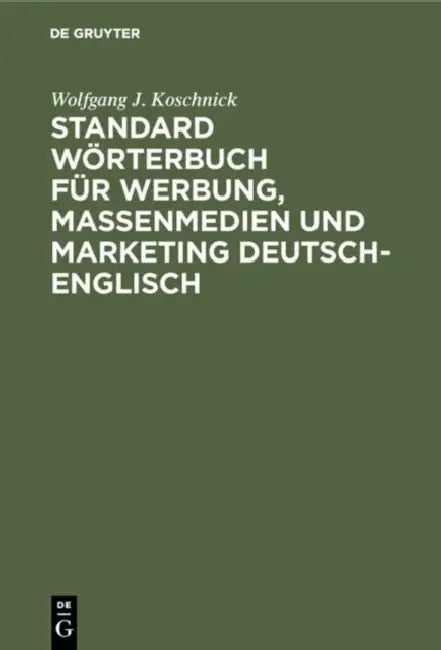 Buy Standard Wörterbuch Für Werbung, Massenmedien Und Marketing Deutsch-englisch (English, Wolfgang J Koschnick) — BookShops.in