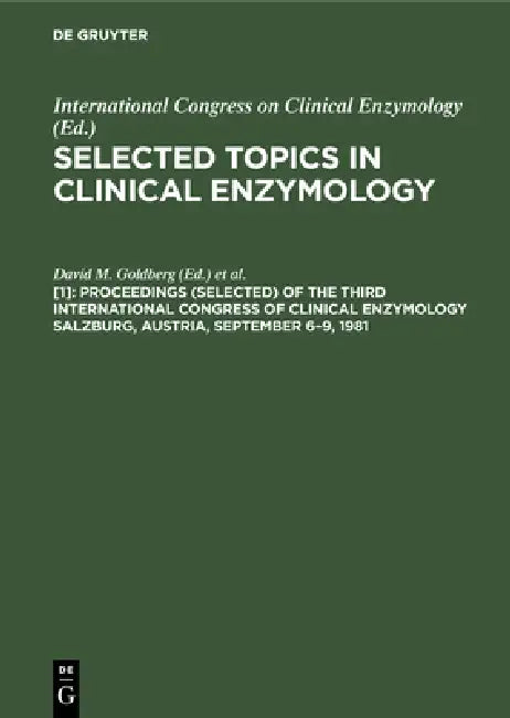 Buy Proceedings (Selected) of the Third International Congress of Clinical Enzymology Salzburg, Austria, (English, David M. Goldberg | Mario Werner) — BookShops.in