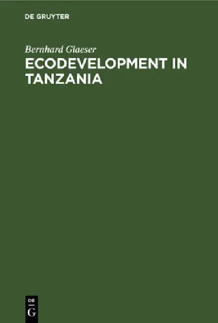 Buy Ecodevelopment in Tanzania (English, Bernhard Glaeser) — BookShops.in