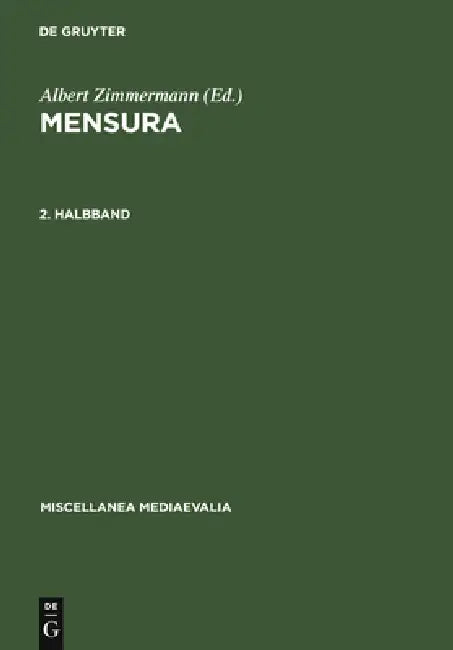 Buy Mensura. 2. Halbband (English, Gudrun Vuillemin-Diem | Albert Zimmermann | Albert Zimmermann) — BookShops.in