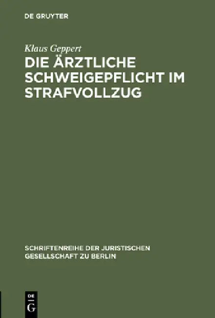 Buy Die ärztliche Schweigepflicht im Strafvollzug (English, Klaus Geppert) — BookShops.in