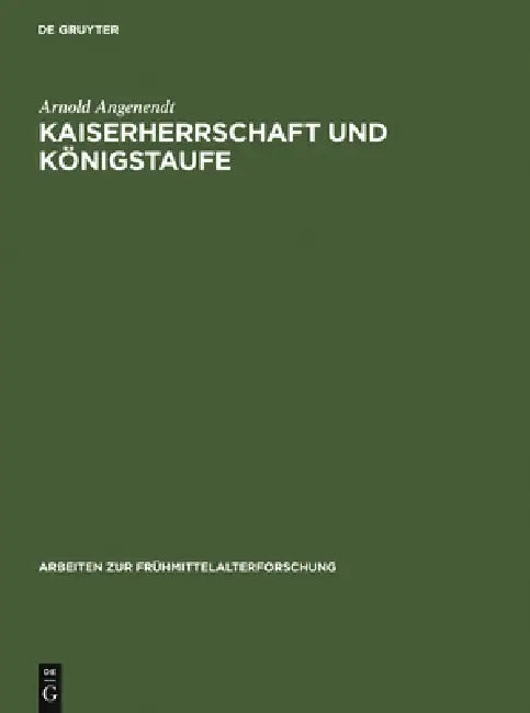 Buy Kaiserherrschaft und Königstaufe (English, Arnold Angenendt | Karl Hauck) — BookShops.in