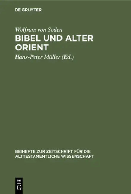 Buy Bibel und Alter Orient (English, Wolfram Von Soden | Hans-Peter Müller) — BookShops.in