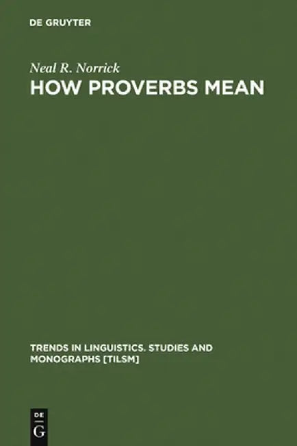 Buy How Proverbs Mean (English, Neal R. Norrick) — BookShops.in