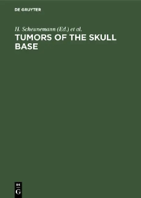 Buy Tumors of the Skull Base (English, H. Scheunemann | K. Schürmann | J. Helms) — BookShops.in
