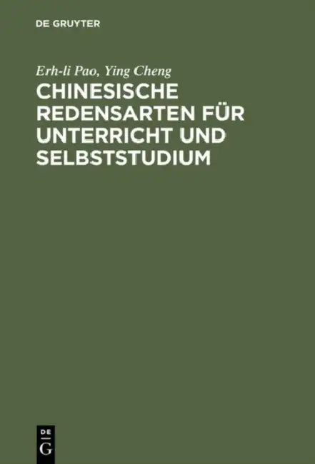 Buy Chinesische Redensarten Für Unterricht Und Selbststudium (English, Erh-Li Pao | Ying Cheng) — BookShops.in