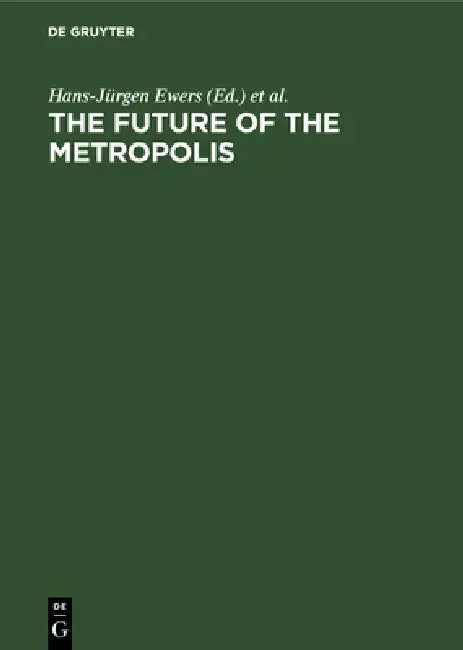 Buy The Future of the Metropolis (English, Hans-Jürgen Ewers | John B. Goddard | Horst Matzerath) — BookShops.in