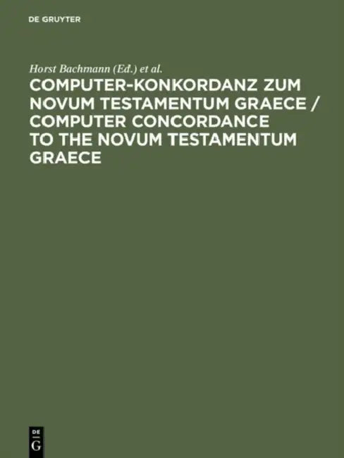 Buy Computer-Konkordanz zum Novum Testamentum Graece / Computer Concordance to the Novum Testamentum Gra (English, Horst Bachmann | W. A. Slaby) — BookShops.in