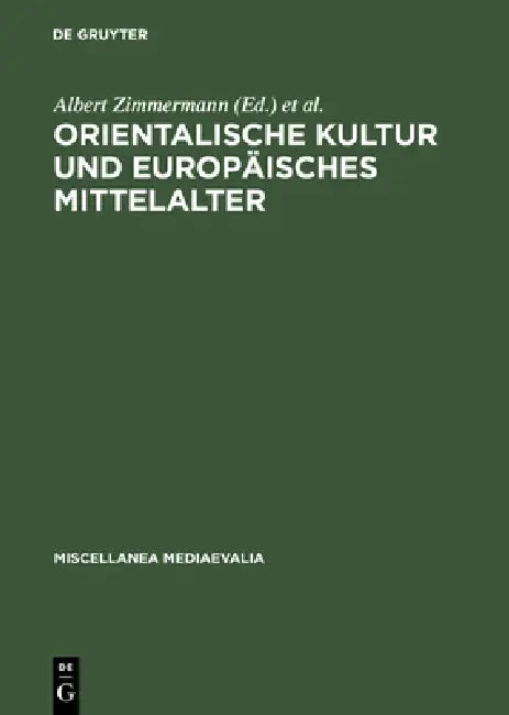 Buy Orientalische Kultur Und Europäisches Mittelalter (English, Albert Zimmermann | Ingrid Craemer-Ruegenberg | Gudrun Vuillemin-Diem) — BookShops.in