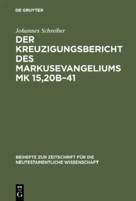 Buy Der Kreuzigungsbericht des Markusevangeliums Mk 15,20b-41 (English, Johannes Schreiber) — BookShops.in