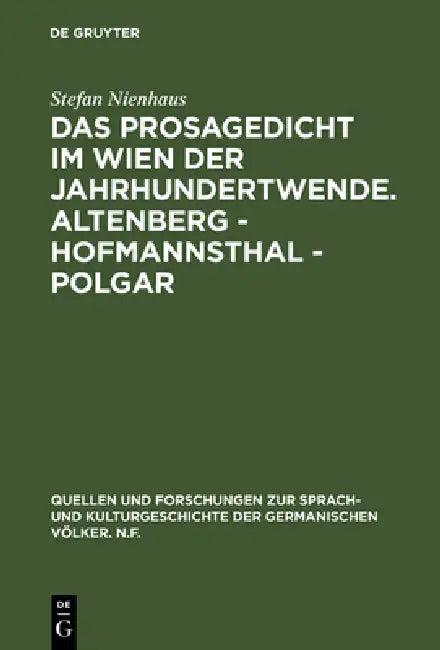 Buy Das Prosagedicht im Wien der Jahrhundertwende. Altenberg - Hofmannsthal - Polgar (English, Stefan Nienhaus) — BookShops.in