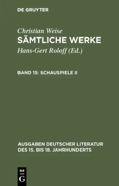 Buy Sämtliche Werke, Band 15, Schauspiele II (English, Hans-Gert Roloff | Christian Weise) — BookShops.in