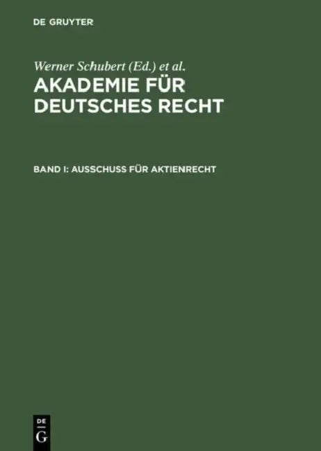 Buy Akademie Für Deutsches Recht, Bd I, Ausschuß Für Aktienrecht (English, Werner Schubert | Jurgen Regge | Werner Schmid) — BookShops.in