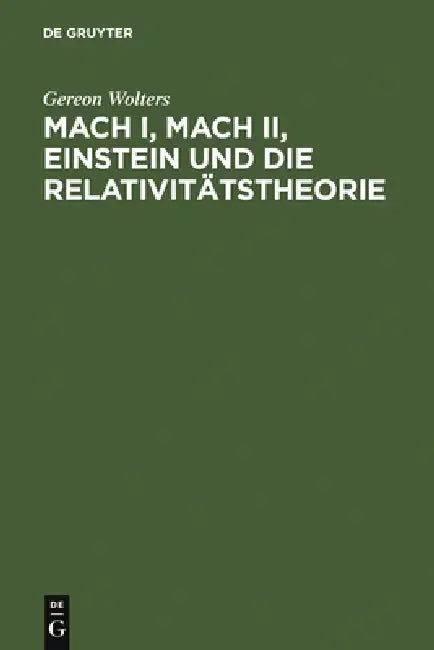 Buy Mach I, Mach II, Einstein Und Die Relativitätstheorie (English, Gereon Wolters) — BookShops.in