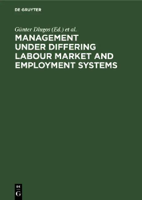 Buy Management Under Differing Labour Market & Employment Systems (English, Günter Dlugos | Wolfgang Dorow | Klaus Weiermair) — BookShops.in