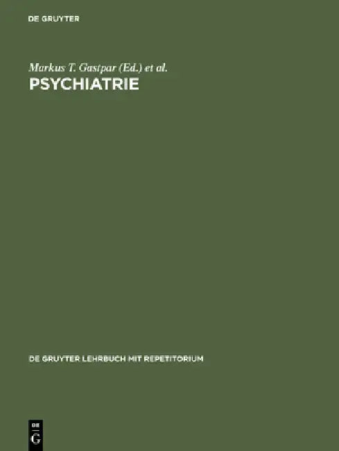 Buy Psychiatrie | by Markus T. Gastpar | Siegfried Kasper | Michael Linden | de Gruyter | by Markus T. Gastpar | Siegfried Kasper | Michael Linden | de Gruyter | by Markus T. Gastpar | Siegfried Kasper | Michael Linden | de Gruyter | by Markus T. Gastpar | Siegfried Kasper | Michael Linden | de Gruyter | by Markus T. Gastpar | Siegfried Kasper | Michael Linden | de Gruyter | by Markus T. Gastpar | Siegfried Kasper | Michael Linden | de Gruyter | by Markus T. Gastpar | Siegfried Kasper | Michael Lind — BookShops.in