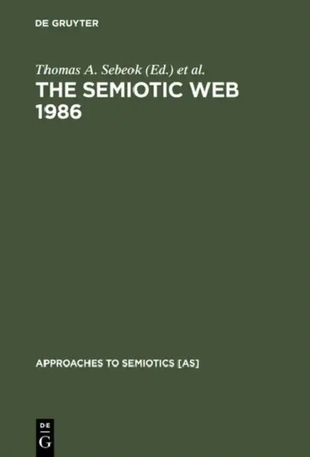 Buy The Semiotic Web 1986 (English, Thomas A. Sebeok | Jean Umiker-Sebeok) — BookShops.in