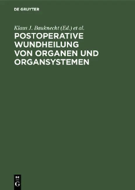 Buy Postoperative Wundheilung von Organen und Organsystemen (English, Klaus J. Bauknecht | T. E. Bucknall | H. Ellis) — BookShops.in