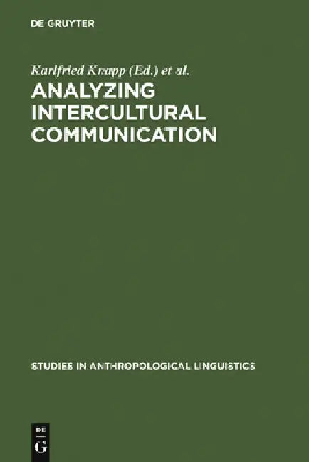 Buy Analyzing Intercultural Communication (English, Karlfried Knapp | Werner Enninger | Annelie Knapp-Potthoff) — BookShops.in