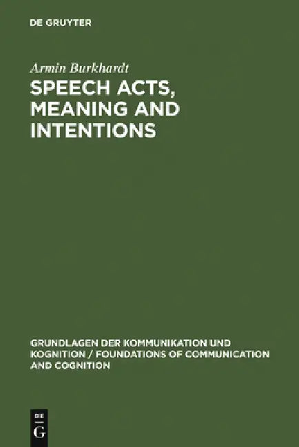 Buy Speech Acts, Meaning and Intentions (English, Armin Burkhardt) — BookShops.in