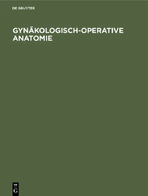 Buy Gynäkologisch-operative Anatomie (English, No Contributor) — BookShops.in