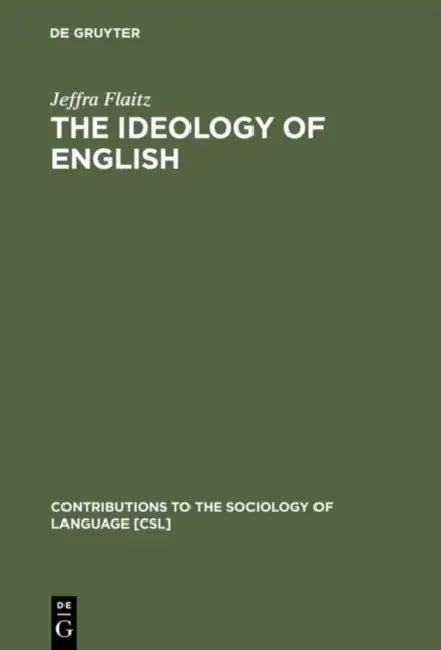 Buy The Ideology of English (English, Jeffra Flaitz) — BookShops.in