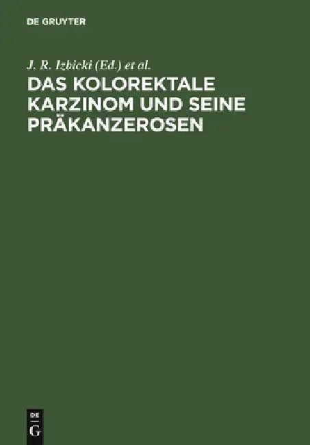 Buy Das kolorektale Karzinom und seine Präkanzerosen (English, J. R. Izbicki | D. -K Wilker | L. Schweiberer) — BookShops.in
