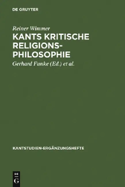 Buy Kants kritische Religionsphilosophie (English, Reiner Wimmer | Gerhard Funke | Rudolf Malter) — BookShops.in