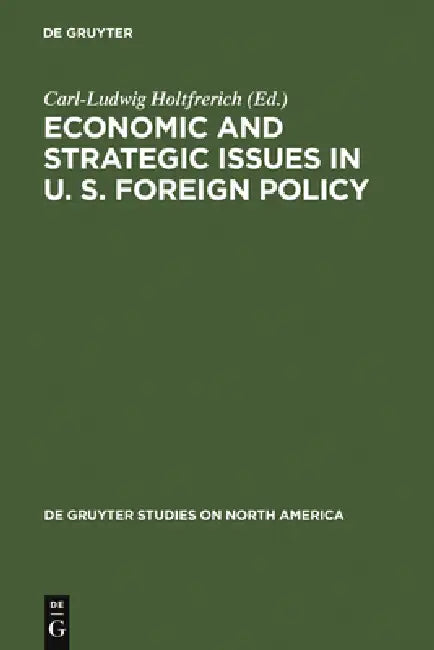 Buy Economic and Strategic Issues in U. S. Foreign Policy (English, Carl-Ludwig Holtfrerich) — BookShops.in