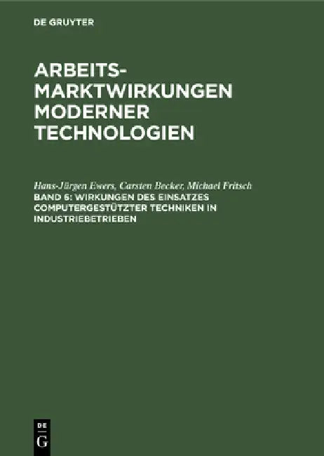 Buy Wirkungen des Einsatzes computergestützter Techniken in Industriebetrieben (English, Hans-Jürgen Ewers | Carsten Becker | Michael Fritsch) — BookShops.in
