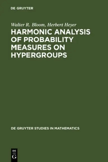 Harmonic Analysis of Probability Measures on Hypergroups: 20 (De Gruyter Studies in Mathematics, 20) view 2