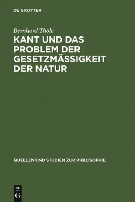 Buy Kant Und Das Problem Der Gesetzmäßigkeit Der Natur (English, Bernhard Thöle) — BookShops.in