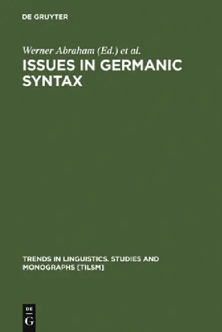 Buy Issues in Germanic Syntax (English, Werner Abraham | Wim Kosmeijer | Erich Reuland) — BookShops.in