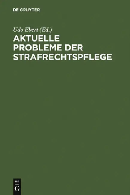 Buy Aktuelle Probleme der Strafrechtspflege (English, Udo Ebert) — BookShops.in