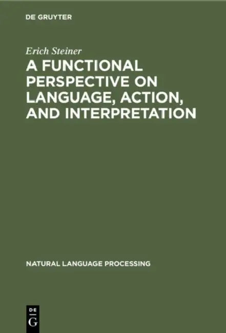 Buy A Functional Perspective on Language, Action, and Interpretation (English, Erich Steiner) — BookShops.in
