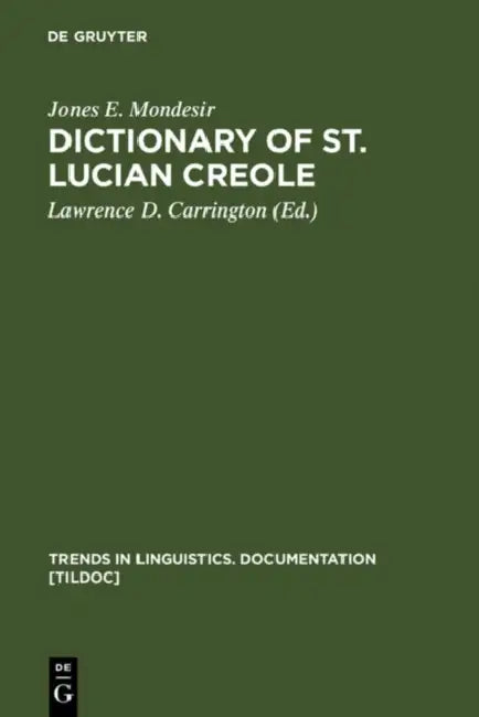 Buy Dictionary of St. Lucian Creole (English, Jones E. Mondesir | Lawrence D. Carrington) — BookShops.in