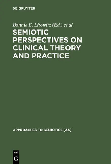 Buy Semiotic Perspectives on Clinical Theory and Practice (English, Bonnie E. Litowitz | Phillip S. Epstein) — BookShops.in