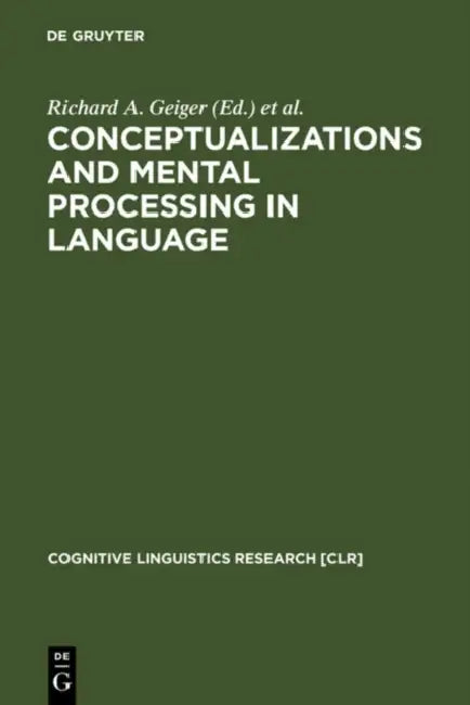Buy Conceptualizations and Mental Processing in Language (English, Richard a. Geiger | Brygida Rudzka-Ostyn) — BookShops.in