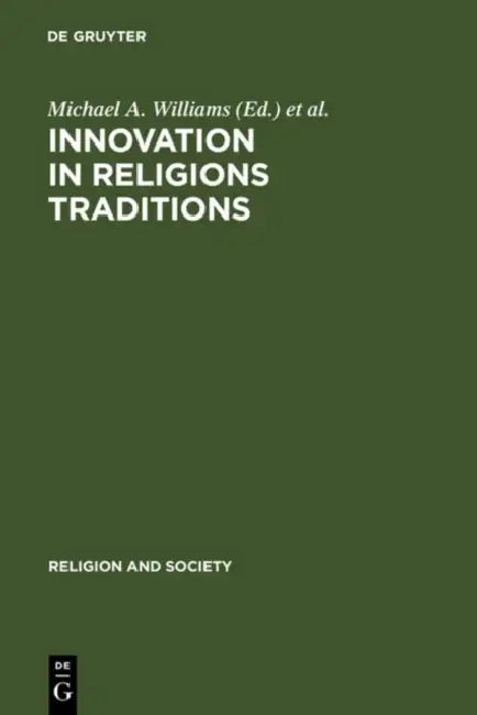 Buy Innovation in Religions Traditions (English, Michael A. Williams | Collett Cox | Martin Jaffee) — BookShops.in