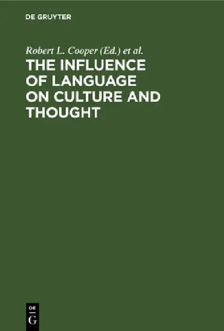 Buy The Influence of Language on Culture and Thought (English, Robert L. Cooper | Bernard J. Spolsky) — BookShops.in