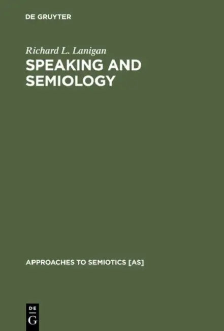 Buy Speaking and Semiology (English, Richard L. Lanigan) — BookShops.in
