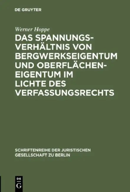 Buy Das Spannungsverhältnis von Bergwerkseigentum und Oberflächeneigentum im Lichte des Verfassungsrecht (English, Werner Hoppe) — BookShops.in