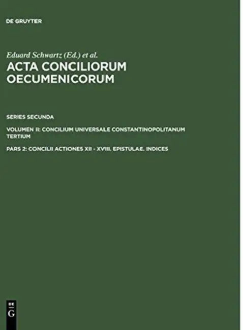 Buy Concilii Actiones XII - XVIII. Epistulae. Indices (English, Eduard Schwartz | Johannes Straub) — BookShops.in