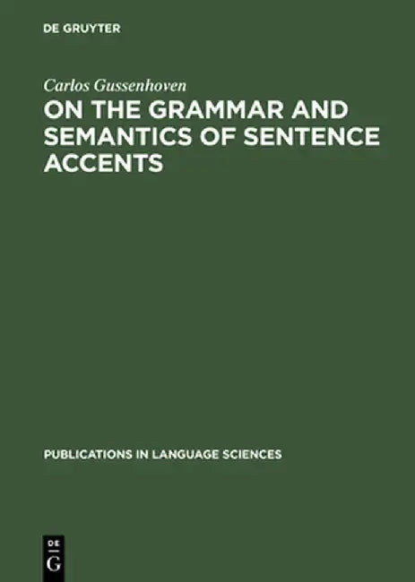 Buy On the Grammar and Semantics of Sentence Accents (English, Carlos Gussenhoven) — BookShops.in