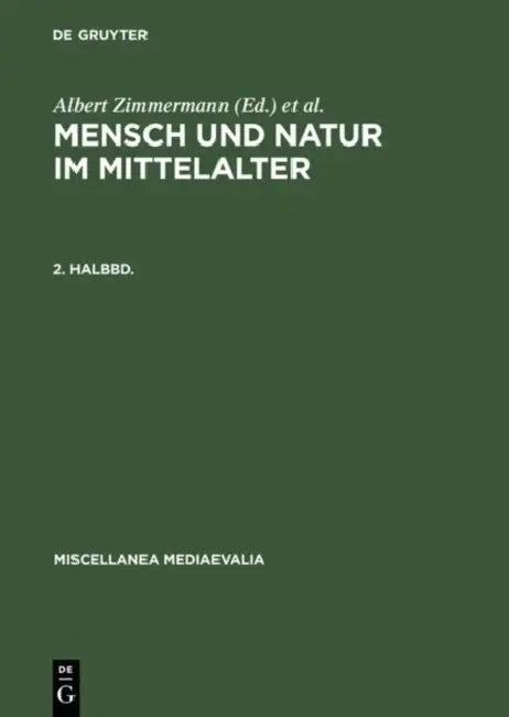 Buy Mensch Und Natur Im Mittelalter. 2. Halbbd. (English, Albert Zimmermann | Andreas Speer) — BookShops.in