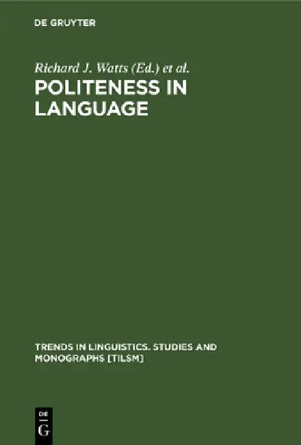 Buy Politeness in Language (English, Richard J. Watts | Sachiko Ide | Konrad Ehlich) — BookShops.in