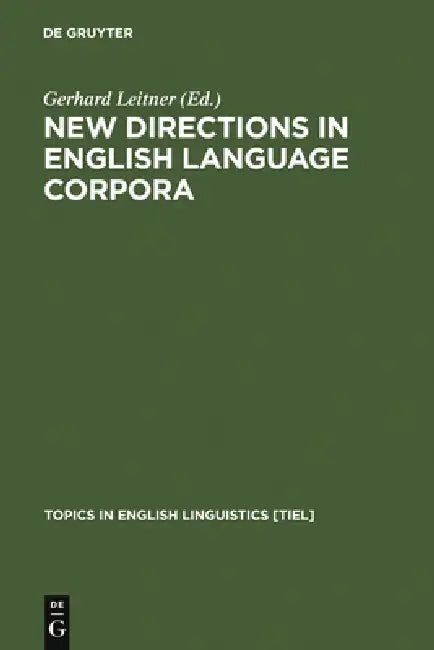 Buy New Directions in English Language Corpora (English, Gerhard Leitner) — BookShops.in