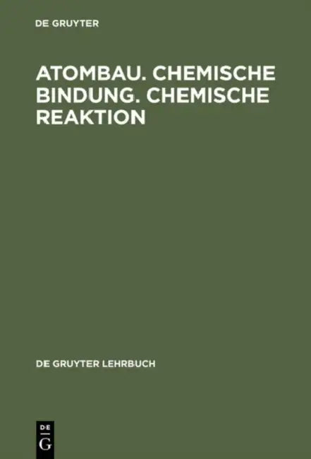 Buy Atombau: Chemische Bindung : Chemische Reaktion : Grundlangen in Aufgaben Und Losungen (DE GRUYTER LEHRBUCH) by de Gruyter | German Language Chemistry Textbook | De Gruyter Paperback | Subsequent Edition — BookShops.in